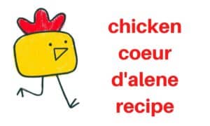 chicken coeur d'alene recipe